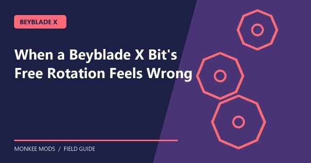 When a Beyblade X Bit's Free Rotation Feels Wrong