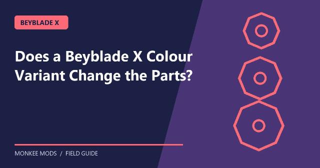 Does a Beyblade X Colour Variant Change the Parts?