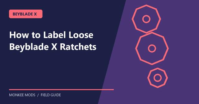 How to Label Loose Beyblade X Ratchets
