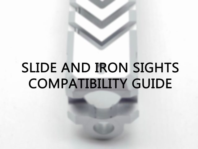 Slides and Iron Sight Compatibility