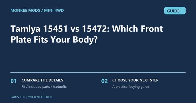 Tamiya 15451 vs 15472: Which Front Plate Fits Your Body?