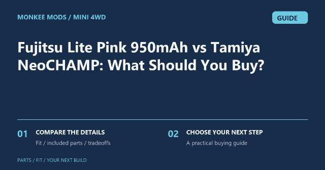 Fujitsu Lite Pink 950mAh 对比 Tamiya NeoCHAMP：买哪种电池？