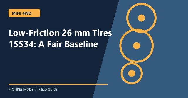 Low-Friction 26 mm Tires 15534: A Fair Baseline