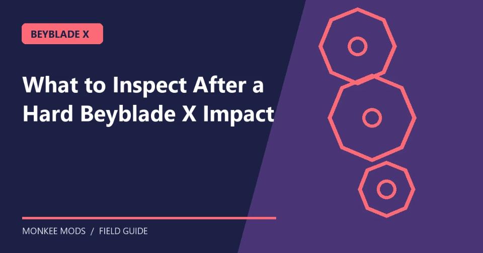 What to Inspect After a Hard Beyblade X Impact