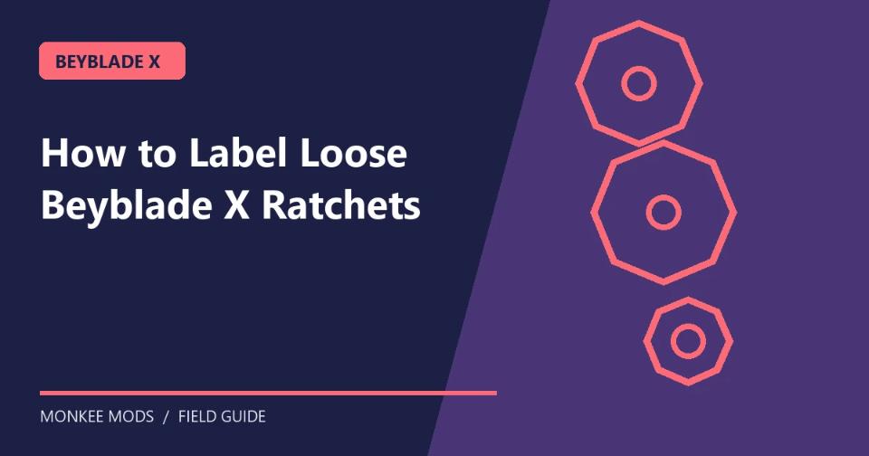How to Label Loose Beyblade X Ratchets